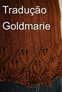 blog Tricô em Prosa - Tradução autorizada da receita do xale Goldmarie